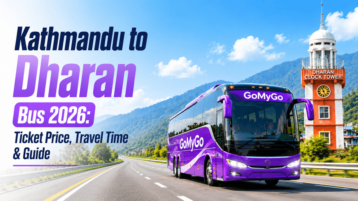 Premium GoMyGo luxury bus traveling from Kathmandu to Dharan with Bhanu Chowk tower in the background on a clear road, highlighting 2026 ticket price and travel guide.
